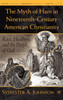 The Myth of Ham in Nineteenth-Century American Christianity