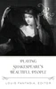 Playing Shakespeare's Beautiful People