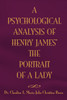 The Psychological Analysis of Henry James in the Portrait of a Lady