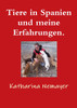 Tiere in Spanien und meine Erfahrungen.