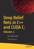 Deep Belief Nets in C++ and CUDA C