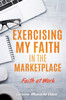 Exercising My Faith in the Marketplace
