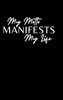 My Motto Manifests My Life