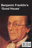 Benjamin Franklin's Good House (National Parks Handbook Series)