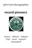 Record Pioneers - Richard Strauss, Hans Pfitzner, Oskar Fried, Oswald Kabasta, Karl Muck, Franz Von Hoesslin, Karl Elmendorff.