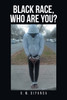 Black Race, Who Are You?