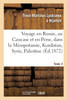 Voyage en Russie, au Caucase et en Perse, dans la Mésopotamie, le Kurdistan, la Syrie, Tome 3