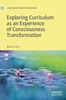 Exploring Curriculum as an Experience of Consciousness Transformation
