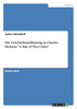Die Geschichtsauffassung in Charles  Dickens' "A Tale of Two Cities"