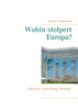 Wohin stolpert Europa?