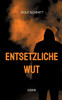 Entsetzliche Wut
