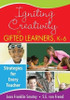 Igniting Creativity in Gifted Learners, K-6
