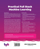 Practical Full Stack Machine Learning