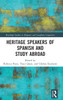 Heritage Speakers of Spanish and Study Abroad