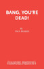 Bang, You're Dead!