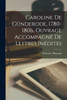 Caroline de Günderode, 1780-1806, ouvrage accompagné de lettres inédites