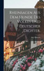 Rheinsagen aus dem Munde des Volkes und deutscher Dichter.