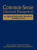 Common-Sense Classroom Management for Special Education Teachers, Grades 6-12