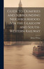 Guide to Dumfries and Surrounding Neighbourhood, Via the Glasgow and South-Western Railway