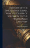 History of the Kingdom of Judah, From the Death of Solomon to the Babylonish Captivity