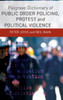 Palgrave Dictionary of Public Order Policing, Protest and Political Violence