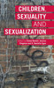 Children, Sexuality and Sexualization