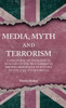 Media, Myth and Terrorism