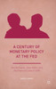 A Century of Monetary Policy at the Fed
