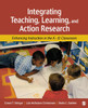 Integrating Teaching, Learning, and Action Research