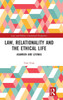 Law, Relationality and the Ethical Life