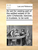 An act for vesting part of the settled estate of Sir John Chetwode, baronet, in trustees, to be sold, ...