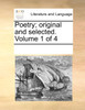 Poetry; original and selected.  Volume 1 of 4