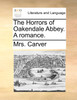 The Horrors of Oakendale Abbey. A romance.