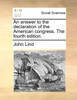 An answer to the declaration of the American congress. The fourth edition.