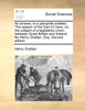 An answer, to a pamphlet entitled, The speech of the Earl of Clare, on the subject of a legislative union, between Great Britain and Ireland. By Henry Grattan, Esq. Second edition.