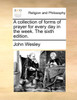 A collection of forms of prayer for every day in the week. The sixth edition.