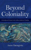 Beyond Coloniality