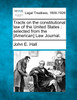 Tracts on the constitutional law of the United States