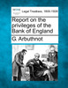 Report on the privileges of the Bank of England