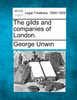 The gilds and companies of London.
