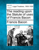 The reading upon the Statute of uses of Francis Bacon