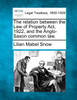 The relation between the Law of Property Act, 1922, and the Anglo-Saxon common law.