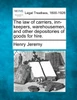 The law of carriers, inn-keepers, warehousemen, and other depositories of goods for hire.