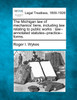 The Michigan law of mechanics' liens, including law relating to public works