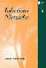Infectious Nietzsche