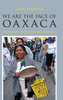 We Are the Face of Oaxaca