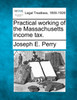 Practical working of the Massachusetts income tax.