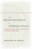 From Frontier Policy to Foreign Policy
