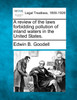 A review of the laws forbidding pollution of inland waters in the United States.