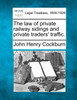 The law of private railway sidings and private traders' traffic.